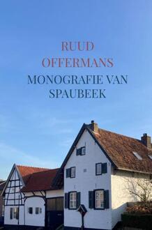 Monografie van Spaubeek -  Ruud Offermans (ISBN: 9789403651033)