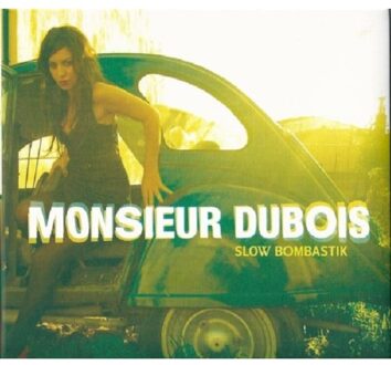 Monsieur Dubois - Slow Bombastik