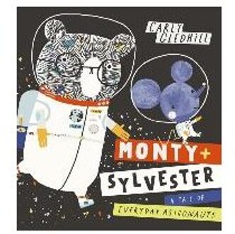 Monty and Sylvester A Tale of Everyday Astronauts