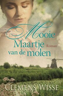 Mooie Maartje van de molen - eBook Clemens Wisse (9401908664)