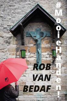 #Mooiehanden! -  Rob van Bedaf (ISBN: 9789493293786)