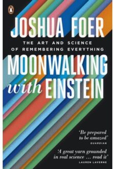 Moonwalking with Einstein : The Art and Science of Remembering Everything