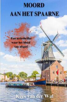 Moord aan Het Spaarne -  Kees van der Wal (ISBN: 9789465205939)