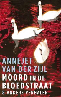 Moord in de Bloedstraat & andere verhalen - eBook Annejet van der Zijl (9021446847)