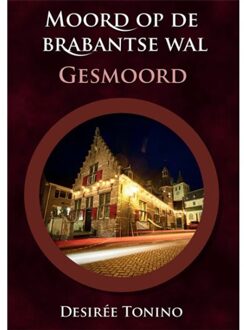 Moord Op De Brabantse Wal - Desirée Tonino