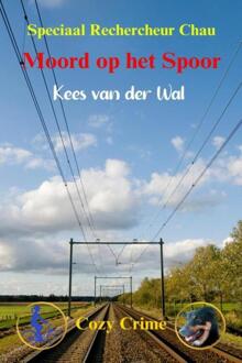 Moord op het Spoor -  Kees van der Wal (ISBN: 9789465203317)