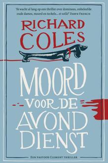 Moord Voor De Avonddienst - Een Pastoor Clement Thriller - Richard Coles
