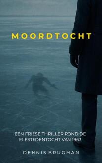 Moordtocht -  Dennis Brugman (ISBN: 9789403803722)