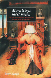 Moraliteyt saelt wesen - Boek Petty Bange (9065509615)