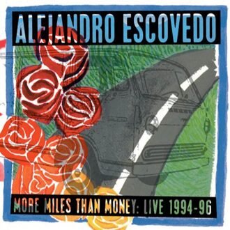 More Miles Than Money: Live 1994-96