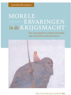 Morele Ervaringen In De Krijgsmacht - Religie En Veiligheid - Sanneke Brouwers