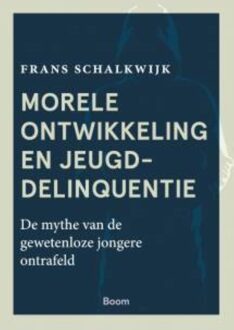 Morele ontwikkeling en jeugddelinquentie - Frans Schalkwijk - ebook