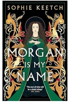 Morgan Is My Name - The Morgan Trilogy - Sophie Keetch