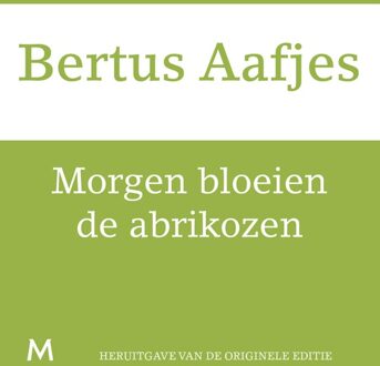 Morgen bloeien de abrikozen - eBook Bertus Aafjes (9460239013)