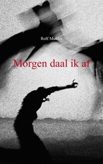 Morgen daal ik af - Boek Rolf Mulder (946193033X)