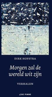 Morgen zal de wereld wit zijn -  Dirk Hofstra (ISBN: 9789403769400)