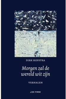 Morgen Zal De Wereld Wit Zijn - Dirk Hofstra