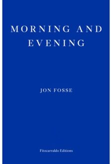 Morning And Evening - Jon Fosse
