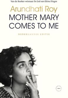 Mother Mary Comes to Me -  Arundhati Roy (ISBN: 9789028454095)