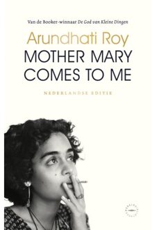 Mother Mary Comes To Me - Arundhati Roy