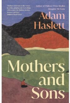 Mothers And Sons - Adam Haslett