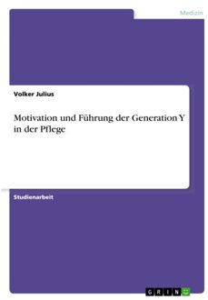 Motivation Und Führung Der Generation Y In Der Pflege - Volker Julius