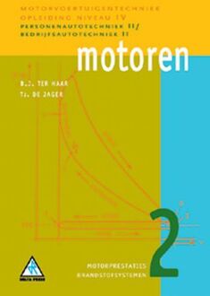 Motoren / 2 Motorprestaties en brandstofsystemen - Boek B.J. ter Haar (9066746610)