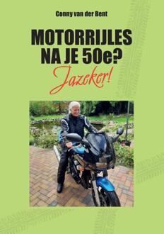 Motorrijles na je 50e? -  Conny van der Bent (ISBN: 9789465116334)