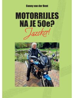 Motorrijles Na Je 50e? - Conny van der Bent