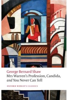 Mrs Warren's Profession, Candida, And You Never Can Tell - Oxford World's Classics - George Bernard Shaw