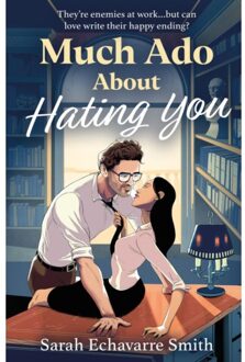 Much Ado About Hating You - Sarah Echavarre Smith