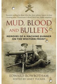 Mud, Blood And Bullets - Edward Rowbotham