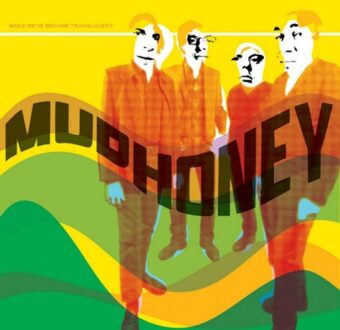 Mudhoney - Since We've Become Translucent