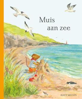 Muis aan zee -  Alice Melvin (ISBN: 9789062389575)