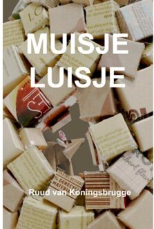 Muisje Luisje - Ruud Van Koningsbrugge