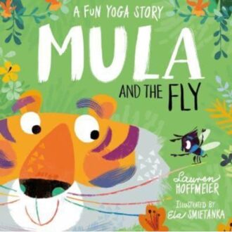 Mula And The Fly: A Fun Yoga Story - Mula And Friends (Paperback) - Lauren Hoffmeier