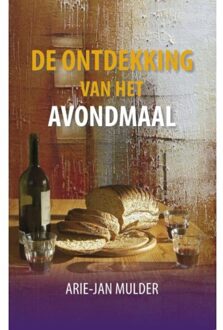 Mulder, A.J. De ontdekking van het avondmaal - Boek Arie-Jan Mulder (9081547410)