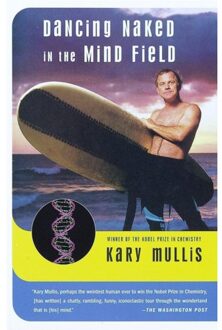 Mullis, K: Dancing Naked In The Mind Field - Kary Mullis