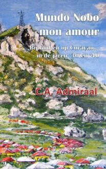 Mundo nobo, mon amour - Boek C.A. Admiraal (9462548846)
