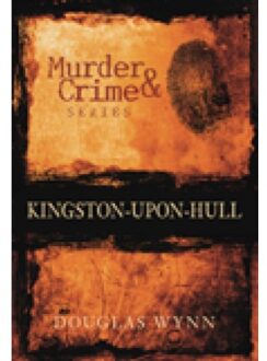 Murder And Crime Kingston-Upon-Hull - Douglas Wynn