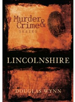 Murder And Crime Lincolnshire - Douglas Wynn