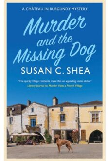 Murder And The Missing Dog - A Chateau In Burgundy Mystery - Susan Shea