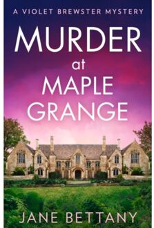 Murder At Maple Grange - A Violet Brewster Mystery - Jane Bettany