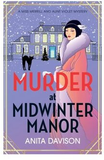 Murder At Midwinter Manor - Miss Merrill And Aunt Violet Mysteries - Anita Davison