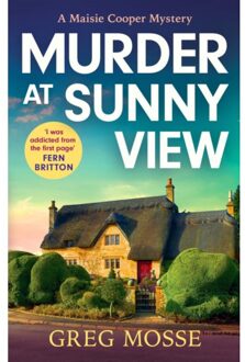 Murder At Sunny View - A Maisie Cooper Mystery - Greg Mosse