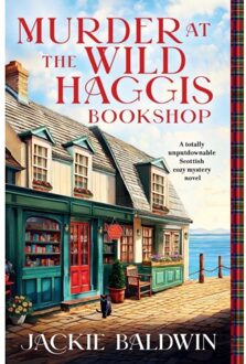 Murder At The Wild Haggis Bookshop - Highland Bookshop Murders - Jackie Baldwin