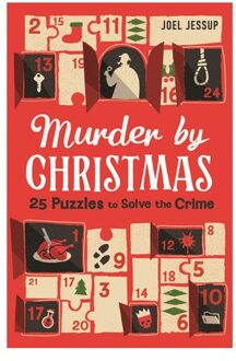 Murder By Christmas: 25 Days To Solve The Crime - Joel Jessup