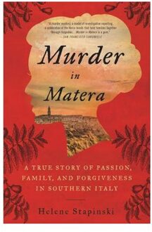 Murder in Matera: A True Story of Passion, Family, and Forgiveness in Southern Italy