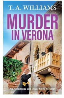 Murder In Verona - An Armstrong And Oscar Cozy Mystery - T A Williams