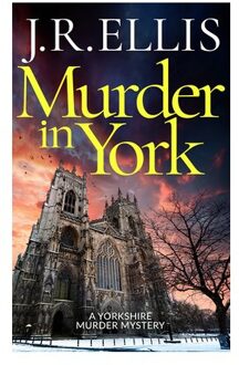 Murder In York - A Yorkshire Murder Mystery - J. R. Ellis
